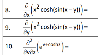 (x²cosh(sin(x – ))=
2
8.
2
(x² cosh(sin(x- y))=
9.
10.
v+coshz
ôvôz
