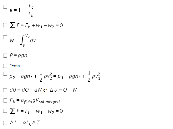 Tc
e = 1
Th
-
EF = F,+W1-W2 = 0
V2
W =
P= pgh
F=ma
P2+ pgh2 +pv3 = P1+pghi+
dU = dQ – dW or AU = Q-W
Fb= P fluidgV submerged
O EF= F,-w1-W2 = 0
O AL= xLoAT
