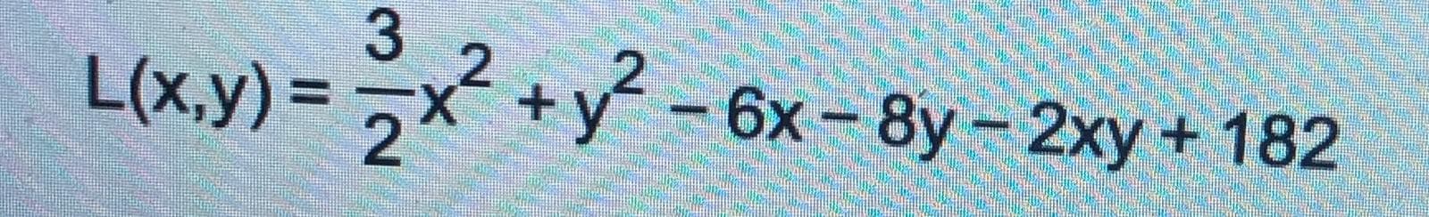 L(x,y) =
x +у - 6х - 8y- 2ху + 182
3/2
