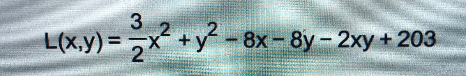 L(x,y) =
+y-8x-8y- 2xy +203
