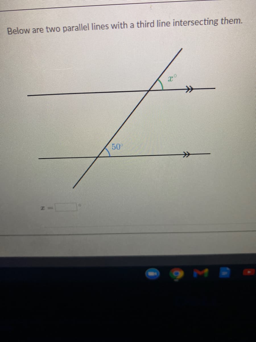 Below are two parallel lines with a third line intersecting them.
50
ME
