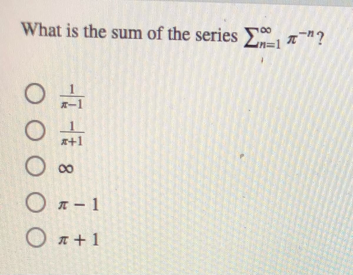 What is the sum of the series ?
n%3D1
x+1
O 00
O-1
n +1
O O O O O
