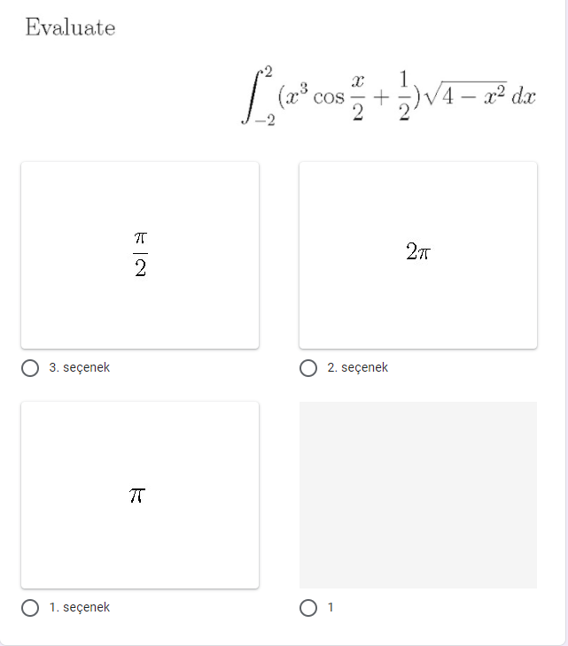 Evaluate
cos
+
4 –
x² dx
-2
O 3. seçenek
O 2. seçenek
1. seçenek
O 1
