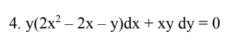4. у(2x — 2х— у)dx + ху dy 3D0
