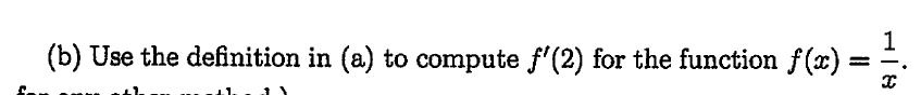 (b) Use the definition in (a) to compute f'(2) for the function f(x)
