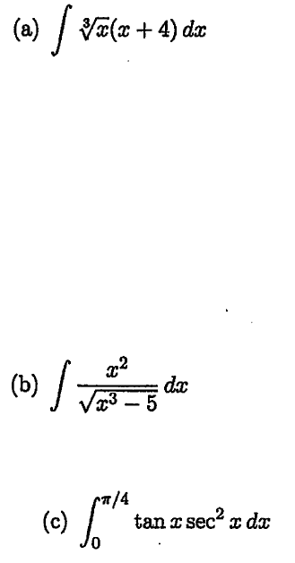 (a) / Va(x + 4) dx
(b) /-
da
V3 – 5
(c)
tan r sec? x dax
