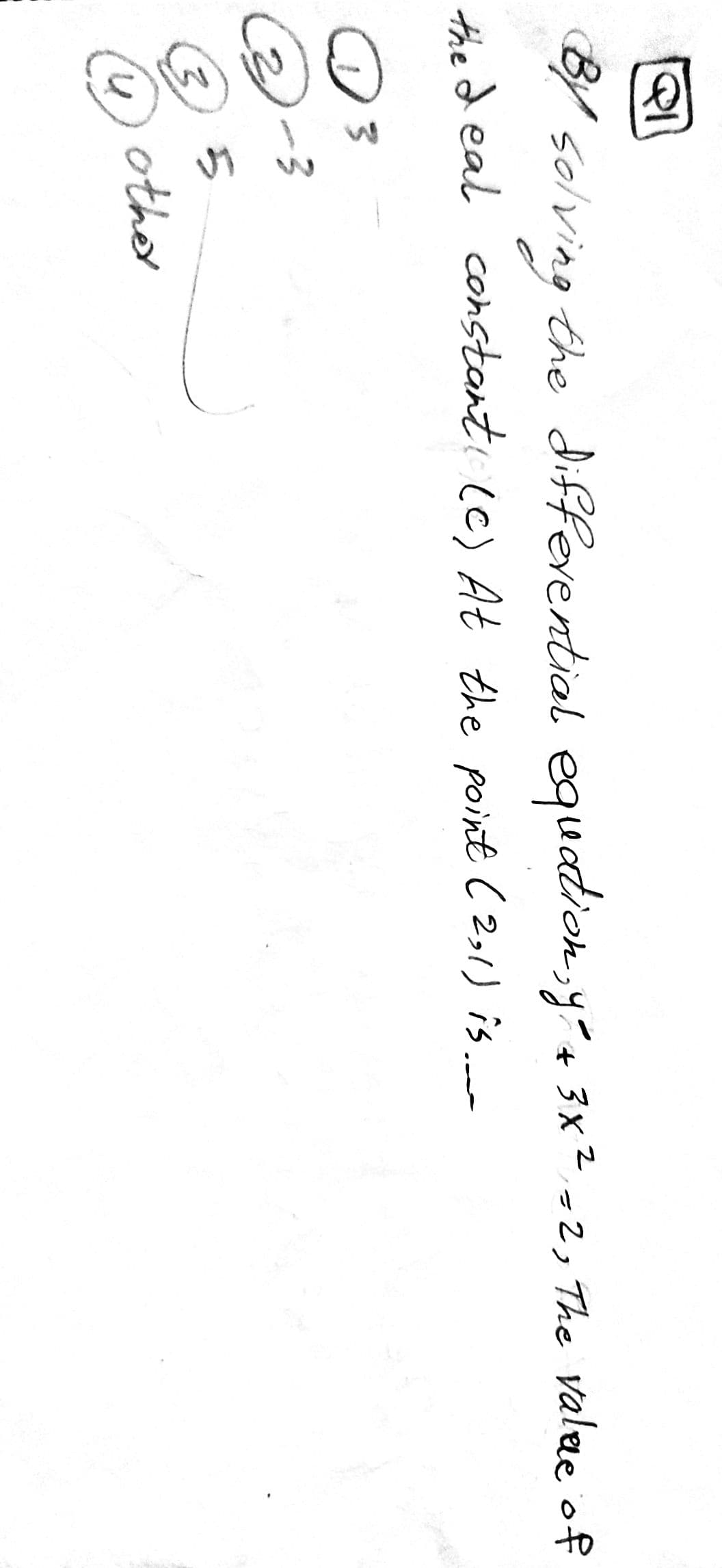 BY solving the differential equadion y+ 3x² -2,
The valee of
the deal constanti (e) At the point (2,l) is.
-3
other
