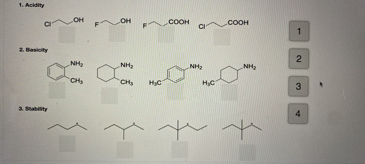 1. Acidity
OH
СООН
COOH
CI
HO
CI
1
2. Basicity
NH2
NH2
NH2
NH2
CH3
CH3
H3C
H3C
3. Stability
2.
4.
