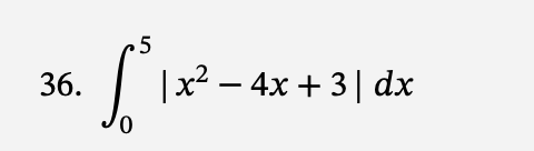 36.
5
S
| x² - 4x +3| dx