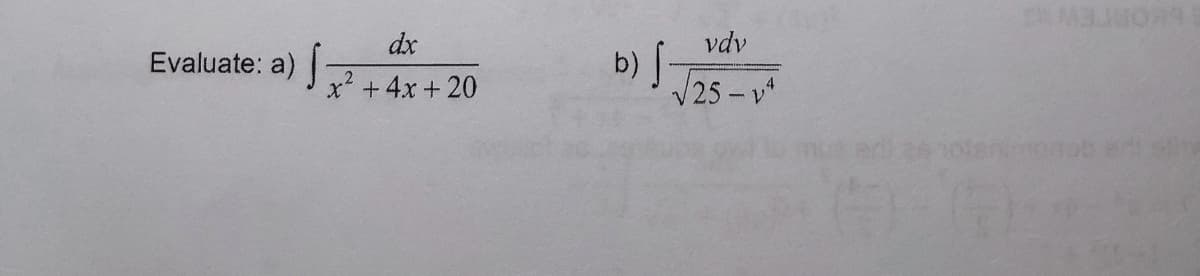 CMBUSORS
dx
vdv
b) J-
/25-v
Evaluate: a)
x' +4x + 20
