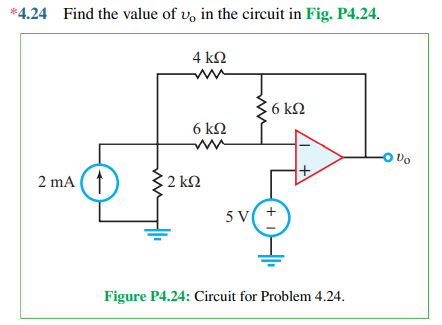 *4.24 Find the value of v, in the circuit in Fig. P4.24.
4 kΩ
ww
6 kΩ
6 ΚΩ
Do
2 mA (1
:2 ΚΩ
5 V( +
Figure P4.24: Circuit for Problem 4.24.
