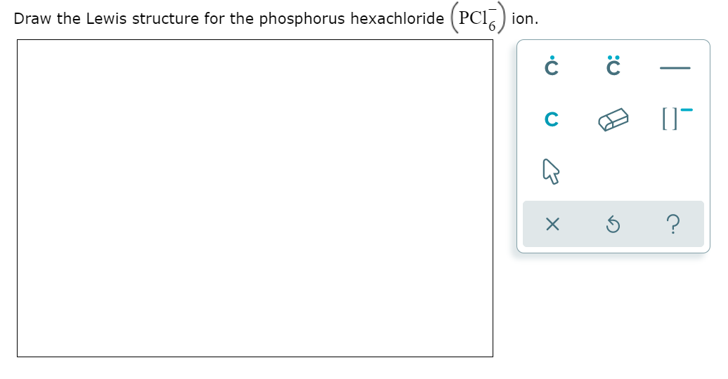 (PCI,)
Draw the Lewis structure for the phosphorus hexachloride
ion.
