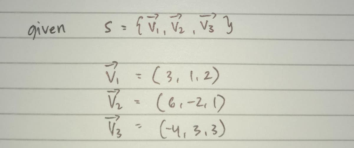 given
V3 y
%3D
V = (3, 1,2)
(6.-2,1)
VB (-4,3.3)
(-4,3,3)
