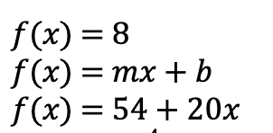 f(x) = 8
f(x) =
f(x) 3D 54 + 20х
