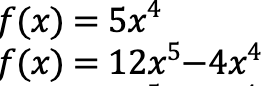 f(x) = 5x*
f(x) = 12x5-4x
