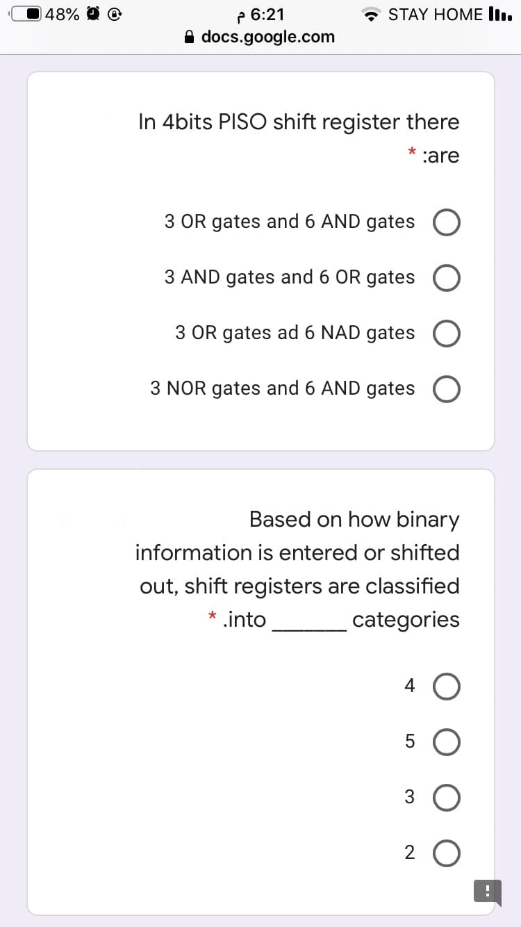 In 4bits PISO shift register there
:are
3 OR gates and 6 AND gates
3 AND gates and 6 OR gates O
3 OR gates ad 6 NAD gates
3 NOR gates and 6 AND gates
