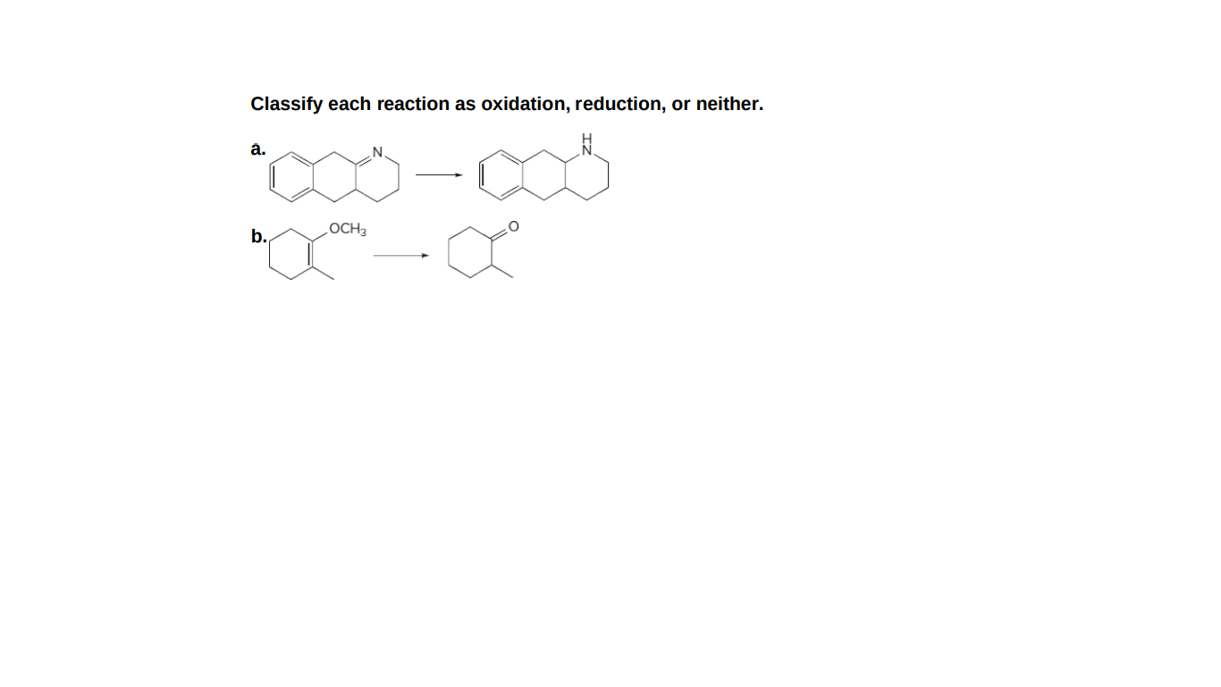 Classify each reaction as oxidation, reduction, or neither.
а.
OCH3
b.
