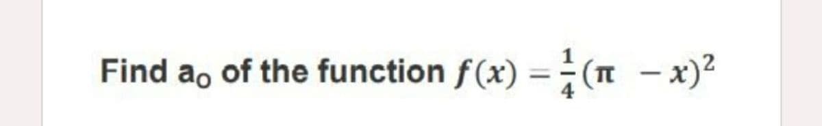 Find ao of the function f(x) =(n – x)²
-
|3|
