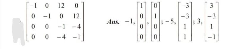 -1 0 12
0 - 1
12
1
; -5,
-3
-3
Ans. -1,
; 3,
1
-1
-4
-4
-1
0.
3.
O T O 0
