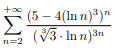 +00
(5 – 4(ln n)*)"
Σ
(V3. In n)3n
n=2
