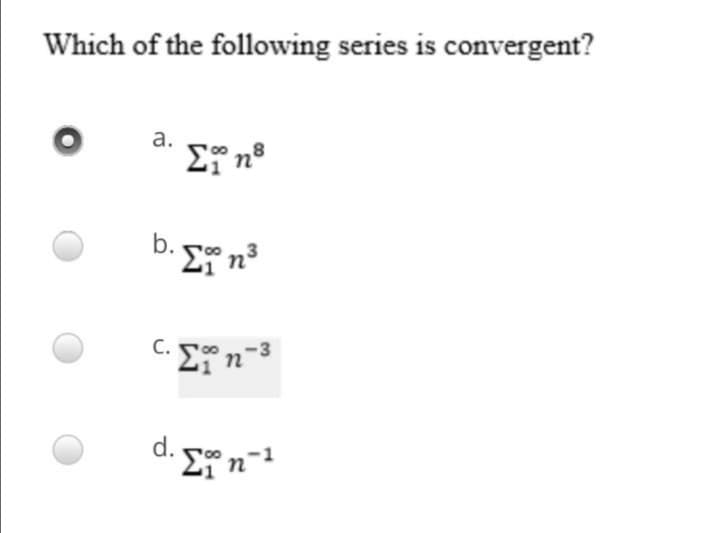 Which of the following series is convergent?
а.
E nº
b. E n
С.
d.
