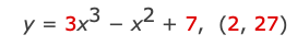 y = 3x3 - x2 + 7, (2, 27)
