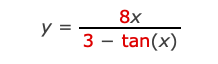 8x
y =
3 - tan(x)
