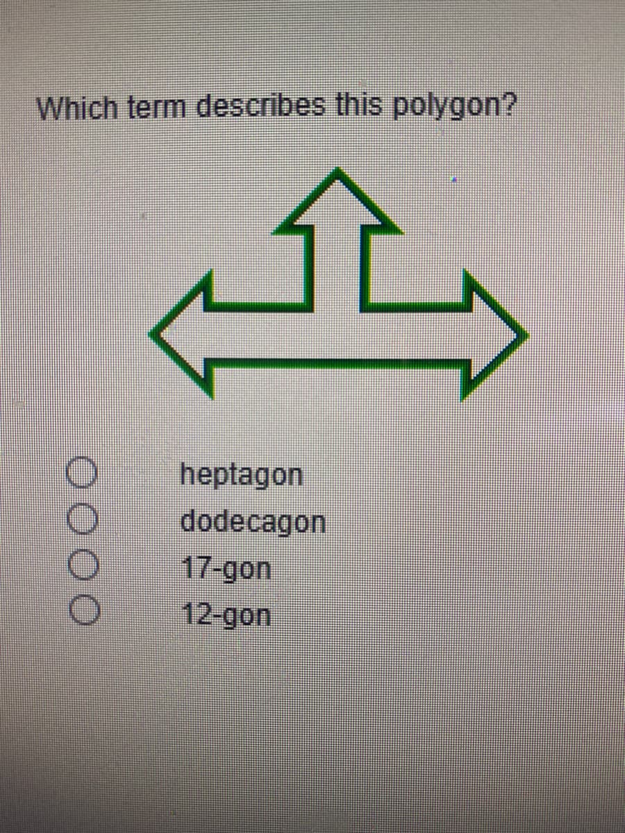 Which term describes this polygon?
heptagon
dodecagon
17-gon
12-gon
