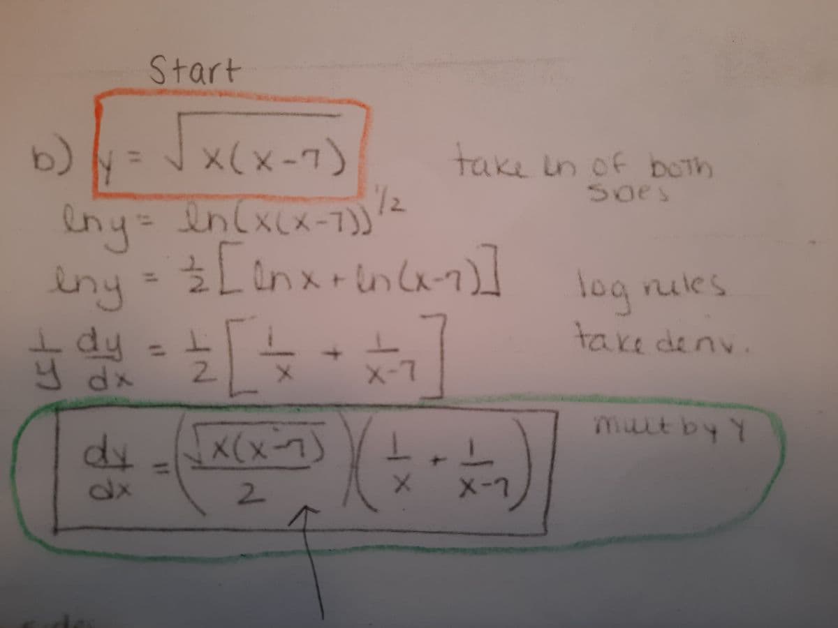 Start
Jx(x-7)
take in of beth
12
Soes
eny=In(x(x-7))
iny
Idy
y dx
er
Inx+lnl
log nules
2.
takedenv
2.
X-7
multby Y
dy
X(x-7)/
dx
2.
X-7
