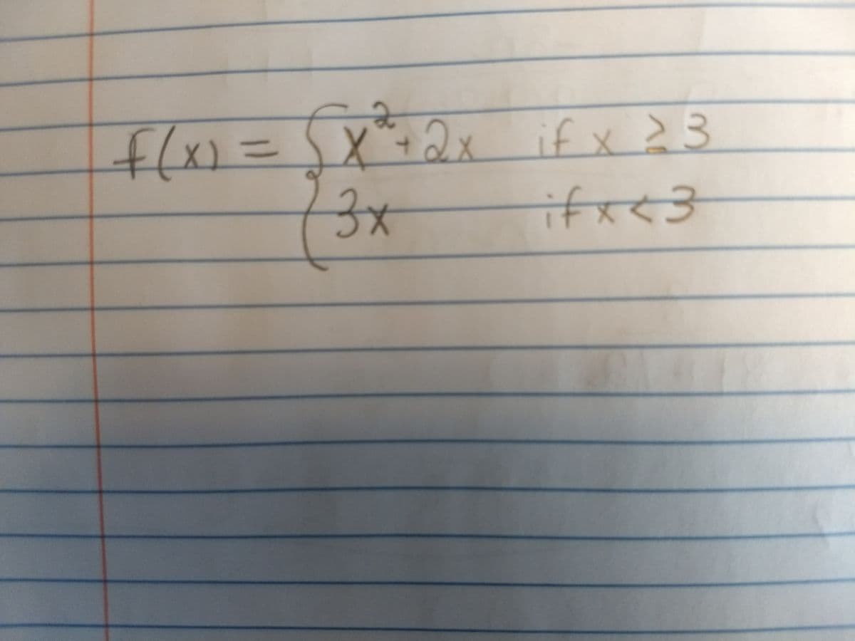 f(x)=X2x
X+2x
3x
if x23
ifx<3
