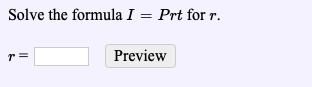 Solve the formula I -Prt forr
Preview
