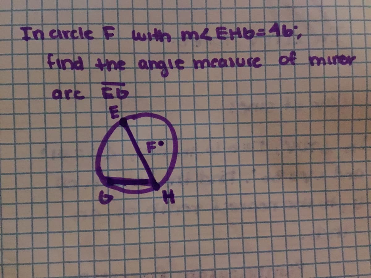 Inarcle F with m< EHD=4b,
Find tne angle mealure of miror
are Eb

