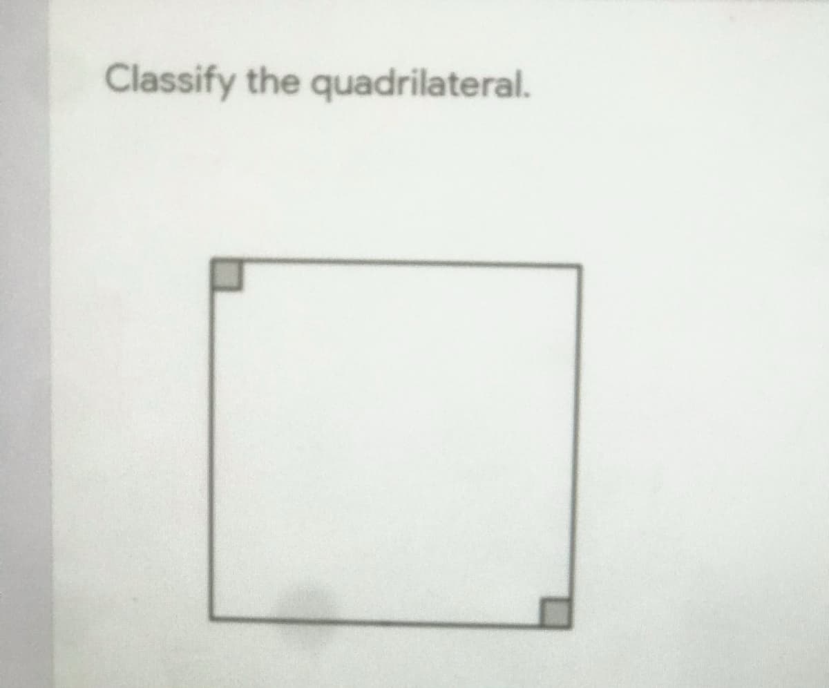 Classify the quadrilateral.
