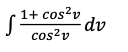 1+ cos?v
cos?v
