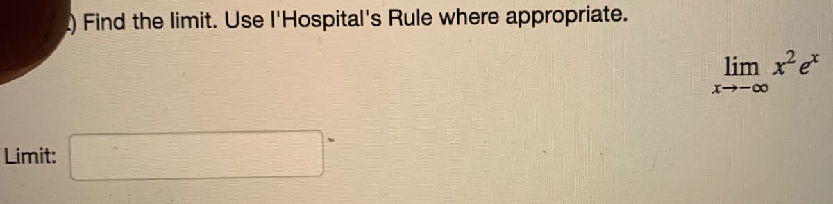 Find the limit. Use l'Hospital's Rule where appropriate.
lim xe
Limit:
