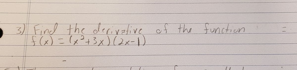 3) Find the derivative of the
5(x)こ(x+3x(2xー1)
function
