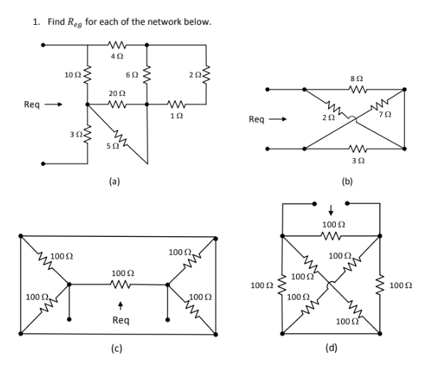 1. Find Reg for each of the network below.
102
202
Req
Req
30.
50
(a)
(b)
100 2
100 2
100 2,
100 2
100 2
1002
100 2
1002
100 2,
1002
100 2
Req
100
(c)
(d)
