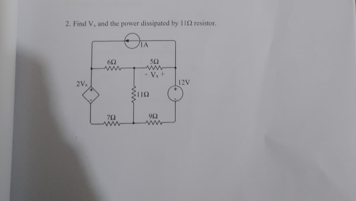 2. Find Vx and the power dissipated by 1122 resistor.
ΓΙΑ
6Ω
2V
12V
Ω
5Ω
- Vx+
ΠΩ
ΦΩ