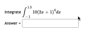 Integrate
Answer
1.5
1
10(2x + 1) ¹dx