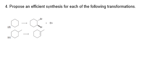 4. Propose an efficient synthesis for each of the following transformations.
+ En
(d)
(e)
