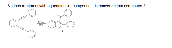 3. Upon treatment with aqueous acid, compound 1 is converted into compound 2.

