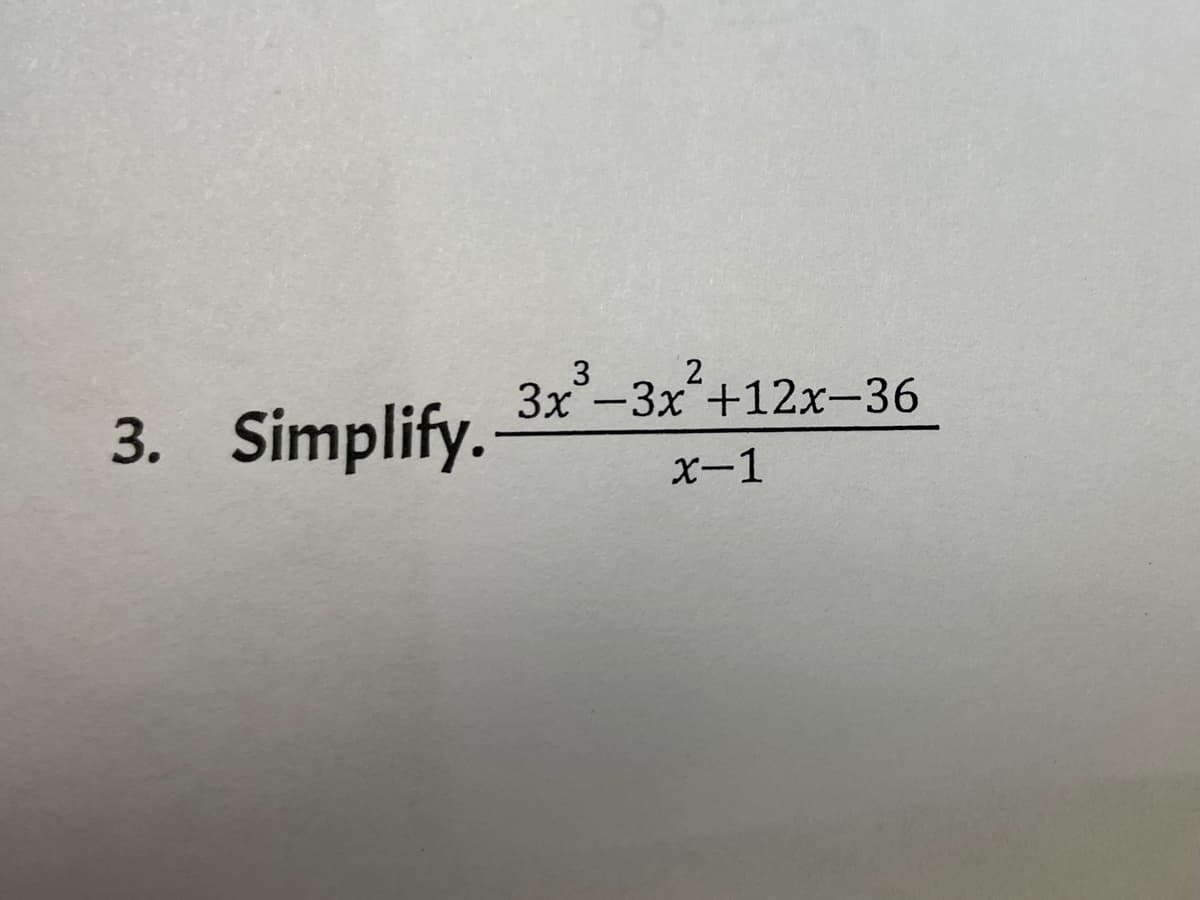 3. Simplify.
2
Зх -Зх +12х-36
3x
|
х-1
