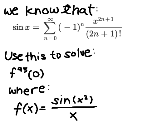 we know ehat:
Σ
x2n+1
E(- 1)".
sin x
(2n + 1)!
n=0
Use this to solve:
where:
sin(x?)
f(x)=
