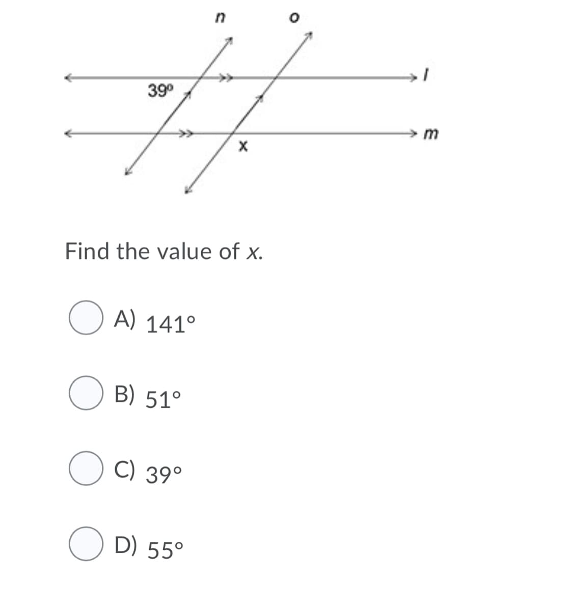 39°
Find the value of x.
O A) 141°
B) 51°
O C) 39°
O D) 55°
