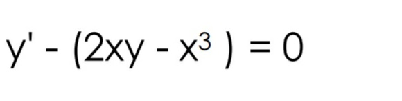 y' - (2xy - x³ ) = 0
