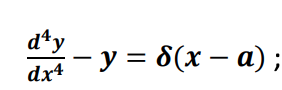 d*y
dx4 - y = 8(x – a);
