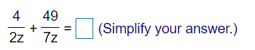 4
49
(Simplify your answer.)
2z
7z
