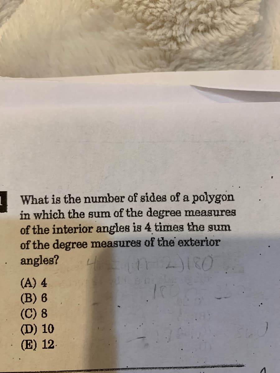 What is the number of sides of a polygon
in which the sum of the degree measures
of the interior angles is 4 times the sum
of the degree measures of the exterior
angles?
(A) 4
(B) 6
(C) 8
(D) 10
(E) 12.
