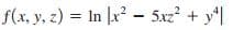 f(x, y, z) = In |x - 5x2? + y*|
