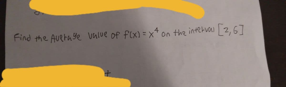 Find the AueraYe value of f(x) = x* on the intetvai 2,67
interval
